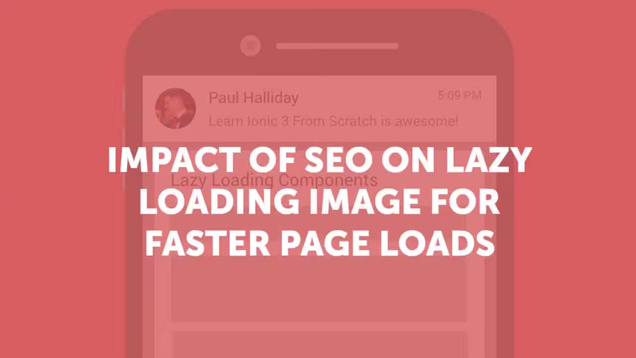 Impact of SEO on Lazy Loading Images for Faster Page Loads On Website